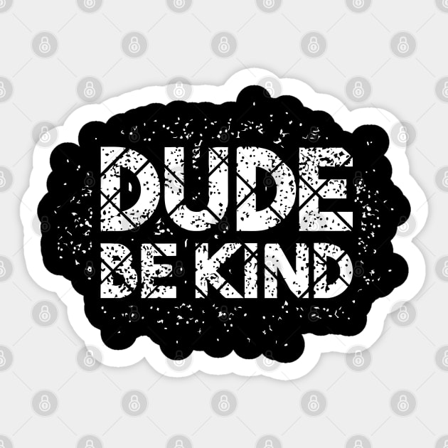 cool vintage dude be kind distressed Sticker by A Comic Wizard